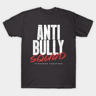 Anti Bully Squad - Stronger Together T-Shirt